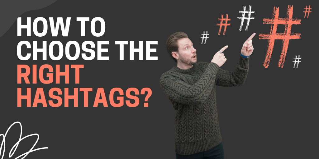 Black background with white and coral text saying: How to choose the right hashtags. Man to right pointing to hashtag vector graphics