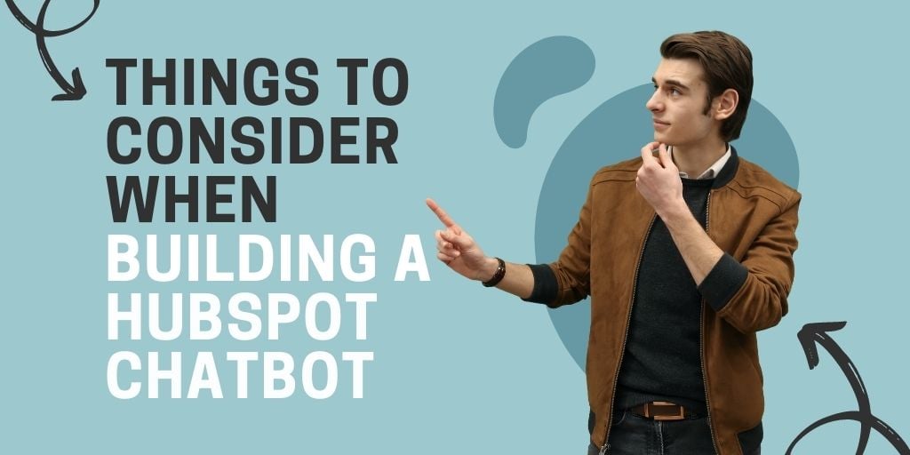 Things to consider when building a chatbot 