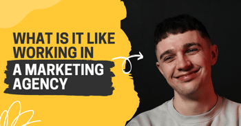 What is it like working in a digital marketing agency?