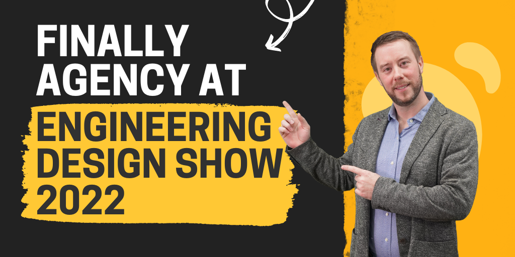Engineering Design Show FINALLY Agency Blog 