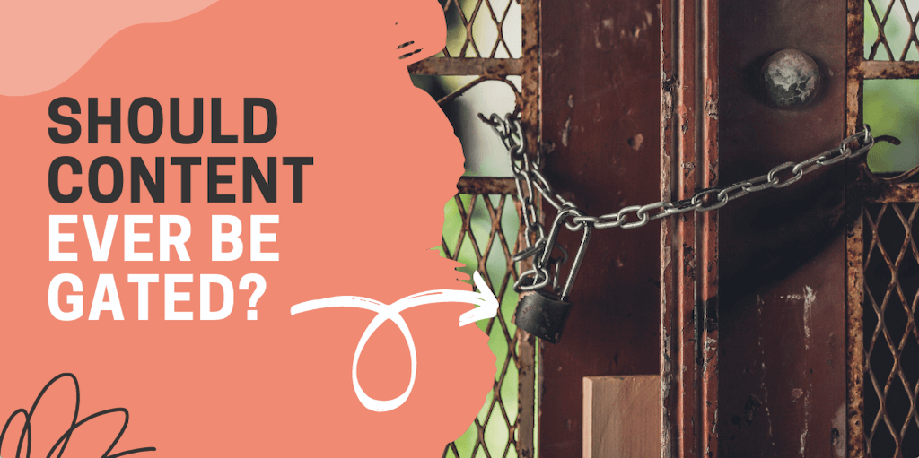 Should content ever be gated?