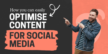 how to optimise content for social media