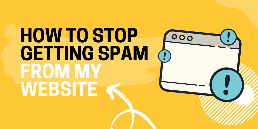 How to stop getting spam from my website 