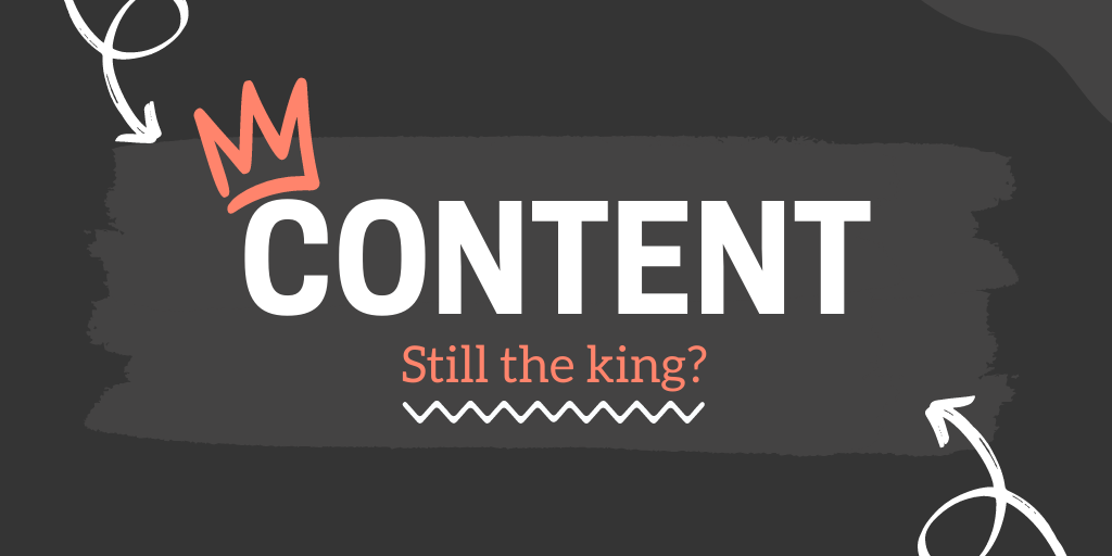 Is content still the king?