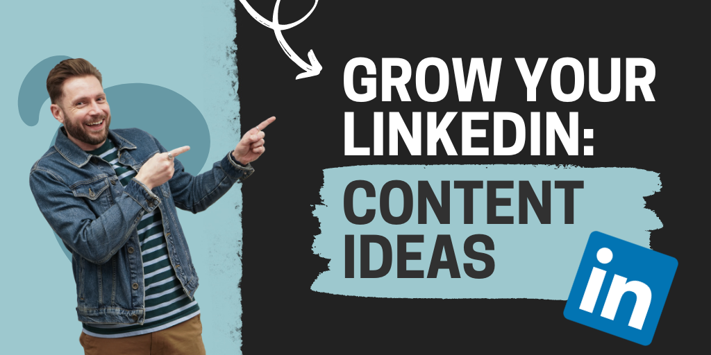 LinkedIn Content Ideas You Don't Want To Miss Blog Image 