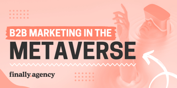 Deep Dive: B2B Marketing in the Metaverse